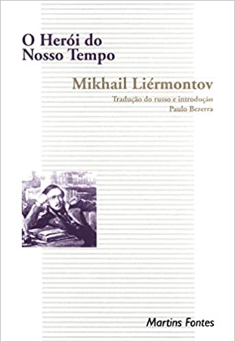 O herói do nosso tempo está esgotado. Só pode ser encontrado em sebos.