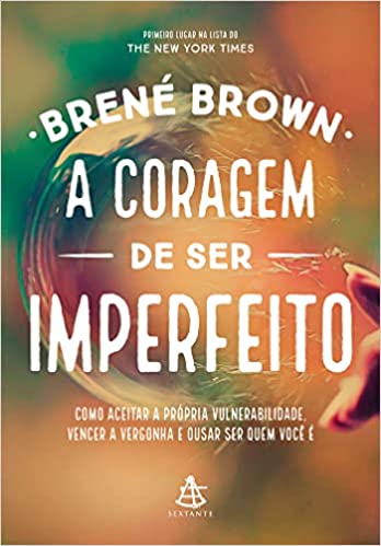 Livro A coragem de ser imperfeito, Brené Brown