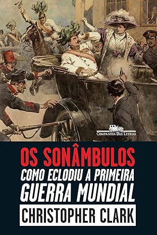 livros de não-ficção sobre a primeira guerra mundial: os sonâmbulos